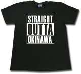 Straight Outta Okinawa Tシャツ